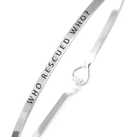 Jewelry - Who Rescued Who Message Bracelet